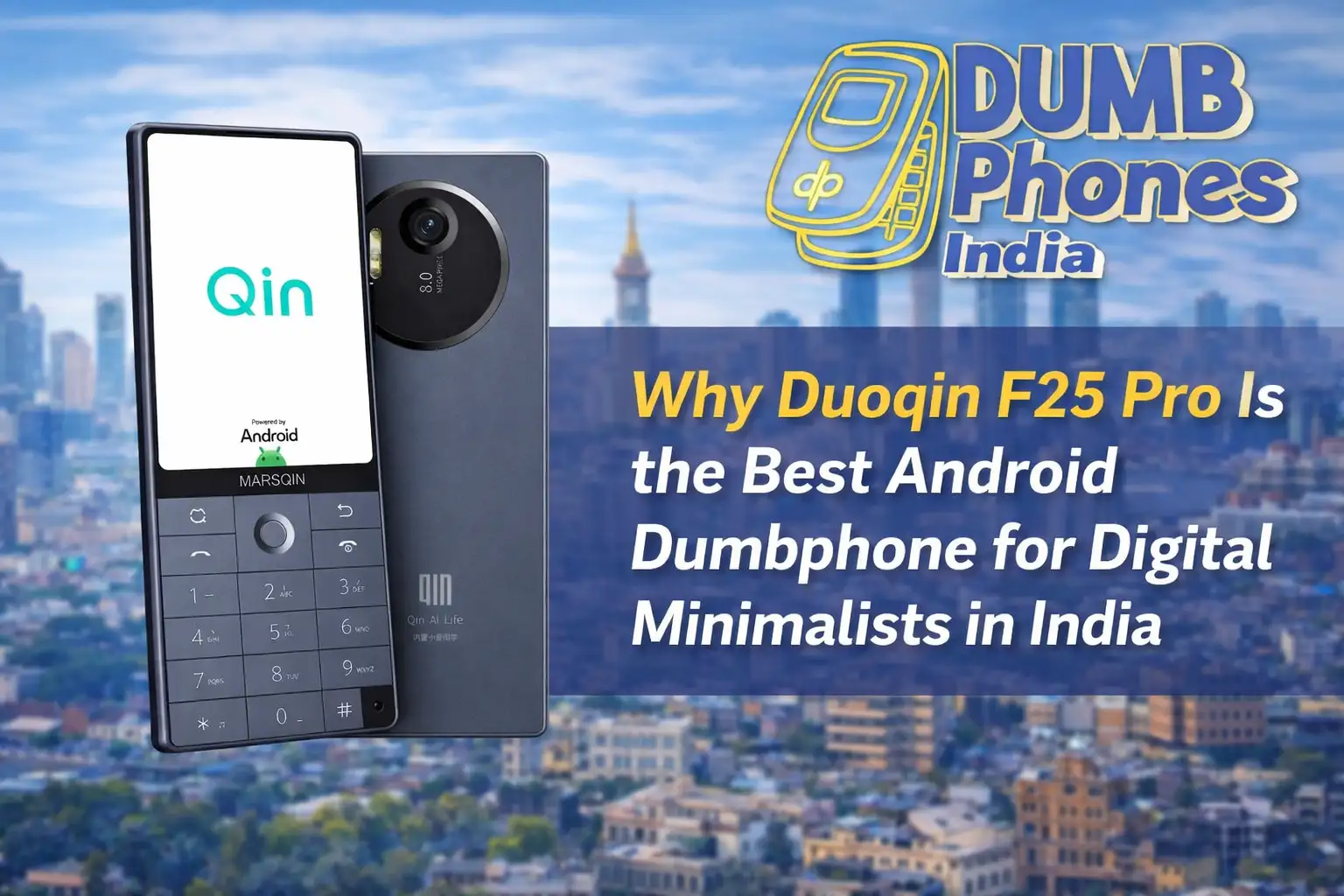 Why Duoqin F25 Pro Is the Best Android Dumbphone for Digital Minimalists in India