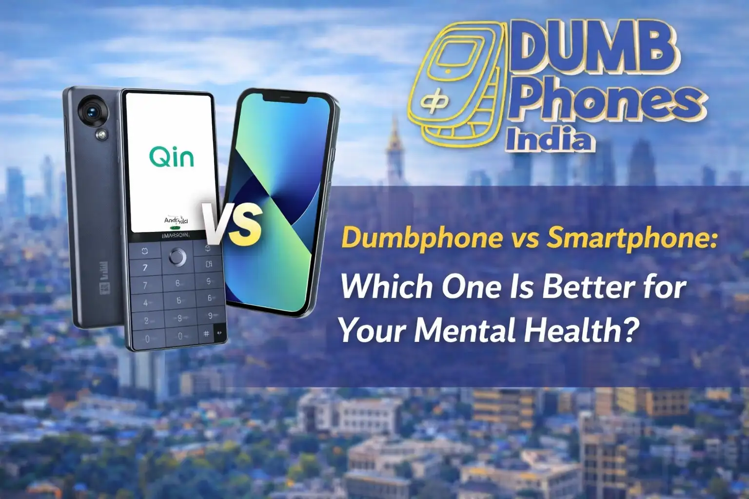 Dumbphone vs smartphone_ Mental health debate